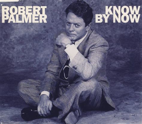 robert palmer know by now video